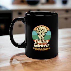 Golden Retriever Mug, Coffee Tea Mug, Dog Humor, Dog Lover, Golden Retriever Owner, Gift for Her, Gift for Him