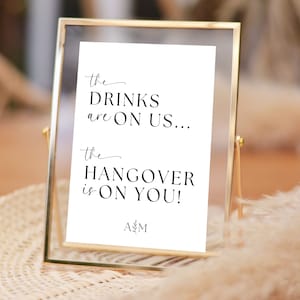 Drinks On Us Bar Schild | The Drinks Are On Us The Hangover Is On You Schild | Hochzeit Getränke Zeichen | Sofortdownload | Hochzeit Bar Zeichen