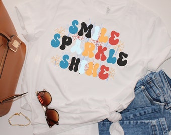 Smile,  Sparkle , Shine