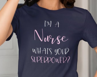 Nurse Superpower, Unisex Graphic T-Shirt, Nurse Shirt, Gift for Fans