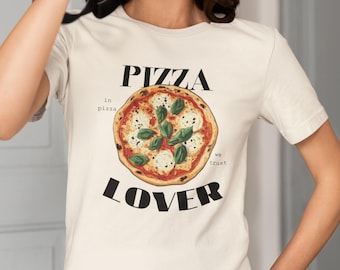 Pizza Lover Graphic Tee, Funny Foodie T-Shirt