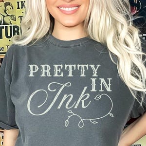Pretty In Ink, Tattoo Shirt, Tattoo Lover, Tattoo Addict, Tattoo Artist Shirt, Tattoos Are Trashy, Inked Shirt, Inked, Tattoo Apparel, Tat