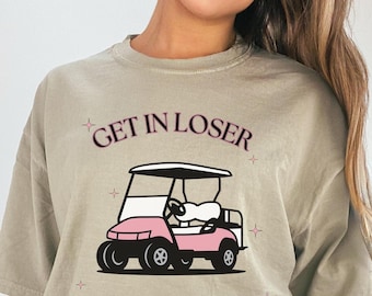 Get In Loser We're Going Golfing, Ladies Golf Shirt, Lady Golfer, Woman Golfer, Short Sleeve Golf Shirt, Funny Golf Shirt, Womens Golf Shirt