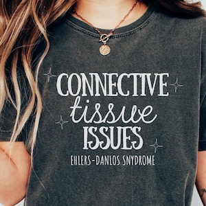 Connective Tissue Issues, EDS, Ehlers Danlos, Ehlers danlos Tee, EDS awareness, Hyper Mobility, Invisible Illness, Hidden Disability