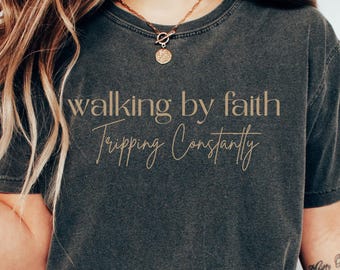 Walking By Faith TShirt, Christian Shirt, Bible Study Tee, Christian Humor, Comfort Color TShirt