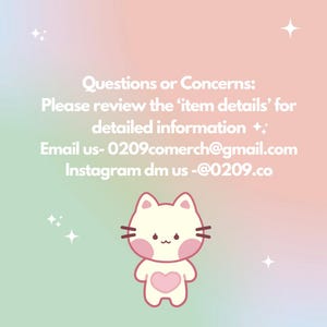 May include: A pastel-colored graphic with text and a cartoon cat illustration. The text reads "Questions or Concerns: Please review the 'item details' for detailed information. Email us- 0209comerch@gmail.com Instagram dm us -@0209.co."