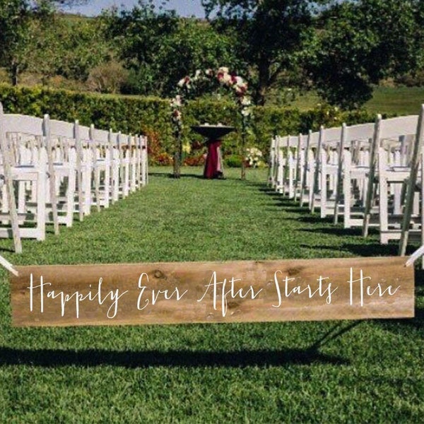 Happily Ever After Starts Here, wood ceremony aisle sign