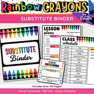 May include: A digital substitute binder template featuring a rainbow crayon border design. The set includes a cover page with the text "SUBSTITUTE Binder," a lesson plan page, a class schedule table, and a student super star award card.