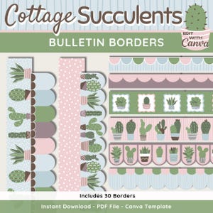 May include: A digital design featuring various bulletin board borders with a cottage and succulent theme. The borders include designs with cacti, succulents, and scalloped edges in shades of green, pink, and blue. The text reads "Cottage Succulents Bulletin Borders".