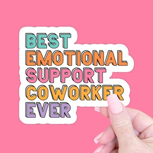 Emotional Support Coworker Sticker, Funny Sticker Gift for Coworker, Coworker Best Friend Gift, Funny Coworker Gifts, Funny Work Wife Gift