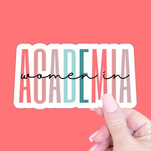 Women in Academia Sticker Gift, Academia PhD Womens Laptop Sticker Gift for Her, PhD Doctorate Student Graduation Decal Gift for Women