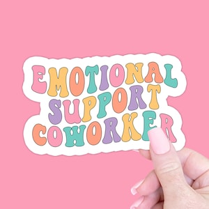 Emotional Support Coworker Sticker, Funny Sticker Gift for Coworker, Coworker Best Friend Gift, Funny Coworker Gifts, Funny Work Wife Gift