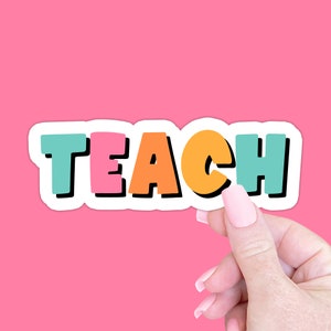 TEACH Sticker, Teacher Laptop Sticker, Teacher Water Bottle Decal Sticker, Teacher Appreciation Gift, Gift for new teacher, Teacher Life