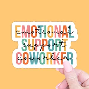 Emotional Support Coworker Sticker, Funny Sticker Gift for Coworker, Coworker Best Friend Gift, Funny Coworker Gifts, Funny Work Wife Gift