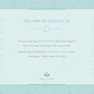 Feel free to message us. If you have any questions about the digital item or need any help with your order, please don't hesitate to contact us via Etsy messages. We're here to help!