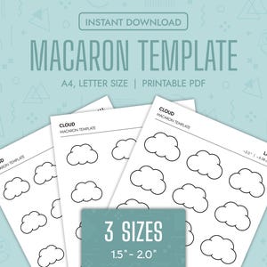 May include: Printable macaron template with three different sizes: 1.5 inches, 2 inches, and 2 inches. The template is designed for A4 or letter size paper and includes the text "CLOUD MACARON TEMPLATE".