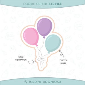 Peut inclure: Un fichier STL de découpe de biscuits représentant trois ballons aux couleurs pastel : rose, violet et bleu. Le texte "COOKIE CUTTER STL FILE" est en haut et "INSTANT DOWNLOAD" en bas. Le design comprend les mots "ICING INSPIRATION" et "CUTTER SHAPE".
