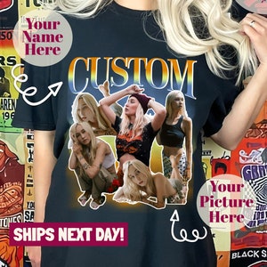 May include: A black t-shirt with a rainbow gradient "CUSTOM" text and a collage of four women. The text "Your Name Here" is in a circle above the text "CUSTOM". The text "Your Picture Here" is in a circle below the collage of women. The text "SHIPS NEXT DAY!" is at the bottom of the shirt.