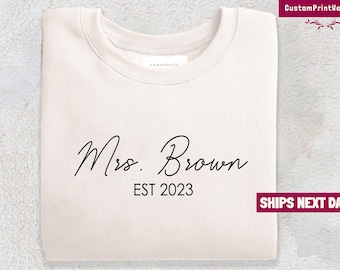 Personalized Gift for Bride, Mrs Last Name Sweatshirt, Custom Mrs EST Shirt, Bridal Shower Tee, Wifey Sweater, Bride To Be, Future Mrs Tee