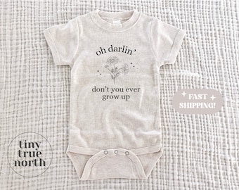 Oh Darlin Don't Your Ever Grow Up - Swift Shirt - Swift Baby Gift- Swift One Piece - Eras - Swift One - Swift Baby Shower Gift