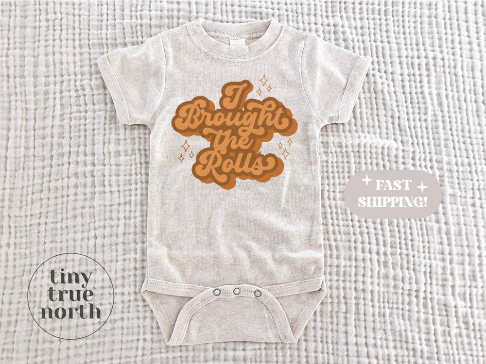 Thanksgiving Baby Bodysuit - Thanksgiving Shirt For Toddlers - First Thanksgiving One - Thanksgiving One - I'Ll Bring The Rolls One Piece Onlytee