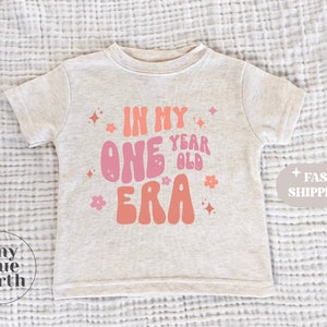 One Year Old Era Shirt - First Birthday Shirt Girls -  1st Birthday Shirt - One Year Old Tee - First Birthday Girls Shirt