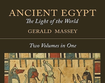 Ancient Egypt: The Light of the World [twee delen in één], gepubliceerd in 1907 - 944 pagina's - Egyptian Secret Knowledge