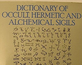 Forbidden Witchcraft Dictionary of Sigils and Symbols - Occult Hermetic Alchemical Sigils Symbols, Spells BANNED BOOK 405 Pages