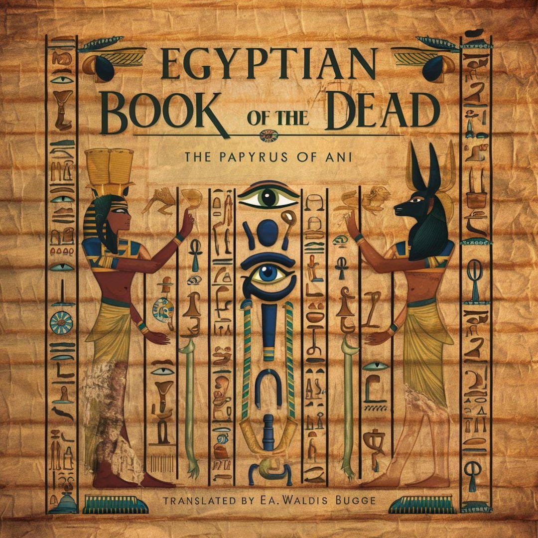 The Papyrus of Ani - Egyptian Book of the Dead (240 BC) Ebook 164 Pages ...
