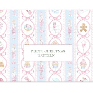 May include: A repeating pattern with a light blue background, pink bows, and white lace-like vertical stripes. The design includes illustrations of nutcrackers, cupcakes, and other holiday treats. The text "PREPPY CHRISTMAS PATTERN" is in a white rectangle.