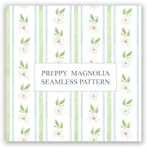 May include: A seamless pattern featuring white magnolia flowers with green leaves on a background of alternating blue and green stripes. The text "PREPPY MAGNOLIA SEAMLESS PATTERN" is centered on the image.