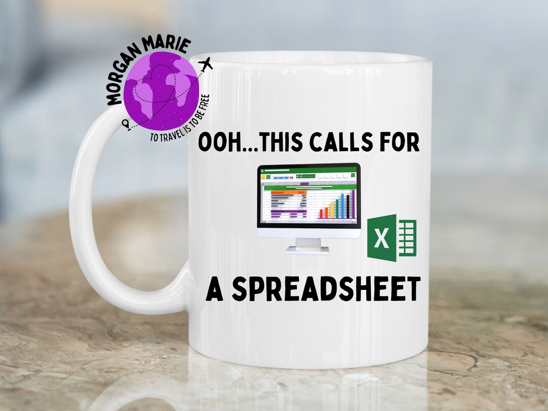 Ooh This Calls for A Spreadsheet, Spreadsheet Mug, Excel Mug, IT Gift