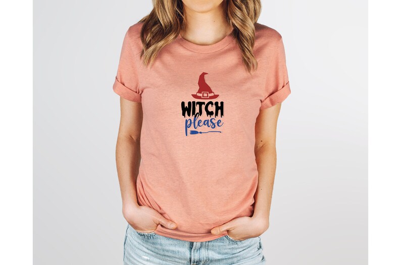 Witch Please Shirt Halloween Shirt Witch Shirt Spooky Shirt Halloween Gift Shirt Funny Halloween Shirt image 3