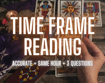 SAME HOUR Time Frame Reading, When Will It Happen?, Timing Reading, Tarot Reading Fast Delivery