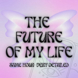 SAME HOUR - The Future Of My Life Future Predictions Tarot Reading Fast Delivery