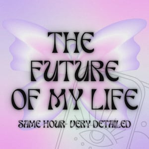 SAME HOUR - The Future Of My Life Future Predictions Tarot Reading Fast Delivery