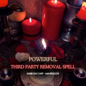 Powerful Third Party Removal Spell, Banish Third Party, Obsession Spell, Love Spell, Separation Spell, Undo Love Triangle,Reject Third Party
