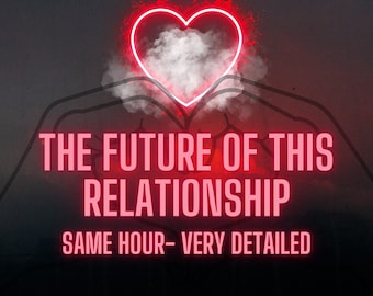 The Future Of This Relationship / Tarot Reading, Love Tarot Reading, Same Hour Reading, Future Reading, Same-Hour Relationship Reading