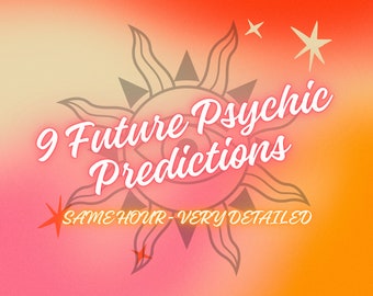 IN-DEPTH 9 Future Psychic Predictions,, Future Tarot Reading, Future Psychic Reading, Detailed Future Reading Fast Delivery Same Hour