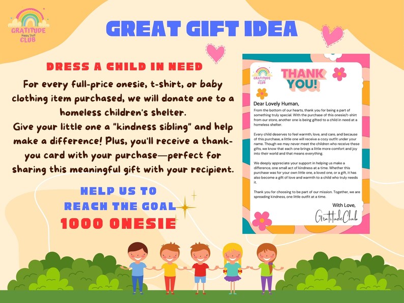 May include: Promotional graphic with text: "GREAT GIFT IDEA" and "DRESS A CHILD IN NEED." Purchase a onesie, t-shirt, or baby clothing item, and one will be donated to a homeless children's shelter. Includes a thank you card. Features cartoon children.