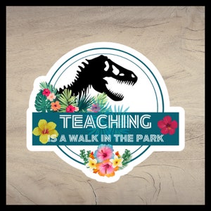 Teaching is a Walk in the Park Sticker