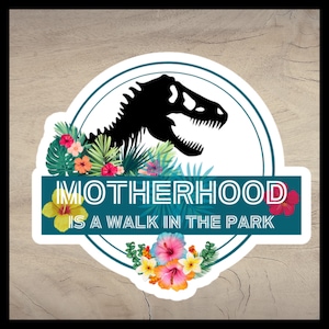 Motherhood Is a Walk in the Park Sticker