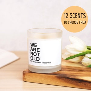 We Are Not Old Candle,Hilarious Candles,Friendship Goals,Unique Birthday Gift,Bestie Candle,BFF Present,Best Bitches Gift,Friendship Candle
