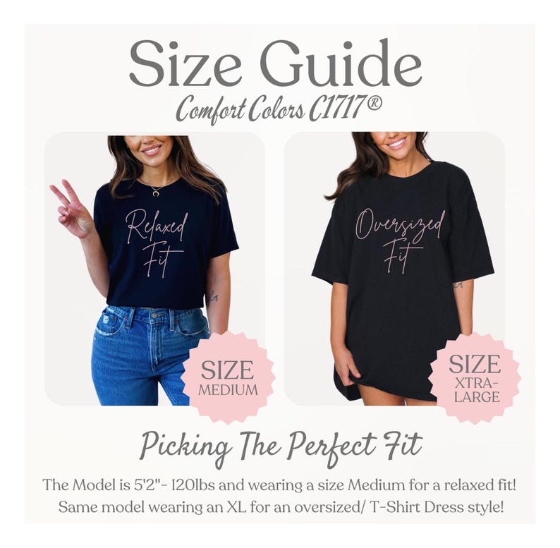May include: Size guide graphic for Comfort Colors C1717&reg; t-shirts. The image shows two models wearing different fits. One model wears a relaxed fit in a size medium, and the other wears an oversized fit in an extra-large size. Text includes "Picking The Perfect Fit."