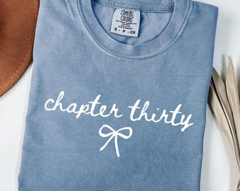 30th Birthday Shirt,Personalized 30th Birthday Gift,Custom Dirty 30 Shirt,Chapter 30 Birthday T-shirt,Comfort Colors Tee,Milestone Bday Top