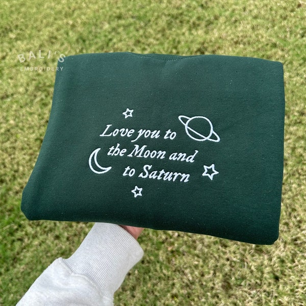 Love you to the Moon and to Saturn Embroidered Sweatshirt, Lyrics Album Embroidery, Swiftie Merch, Taylor Sweatshirt, The Eras Tour Shirt