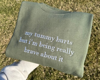 My Tummy Hurts but Embroidered Sweatshirt, Embroidered Crewneck, Custom Sweatshirt, Custom Sweater, Anniversary Gift, Gift for her, Oversize