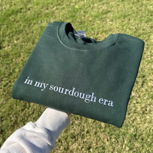 Bluza z haftem "W mojej erze zakwasu", Zakwas na zakwas, Koszulka piekarza chleba, Prezent do pieczenia, Bluza damska na prezent, Akt zakwasu