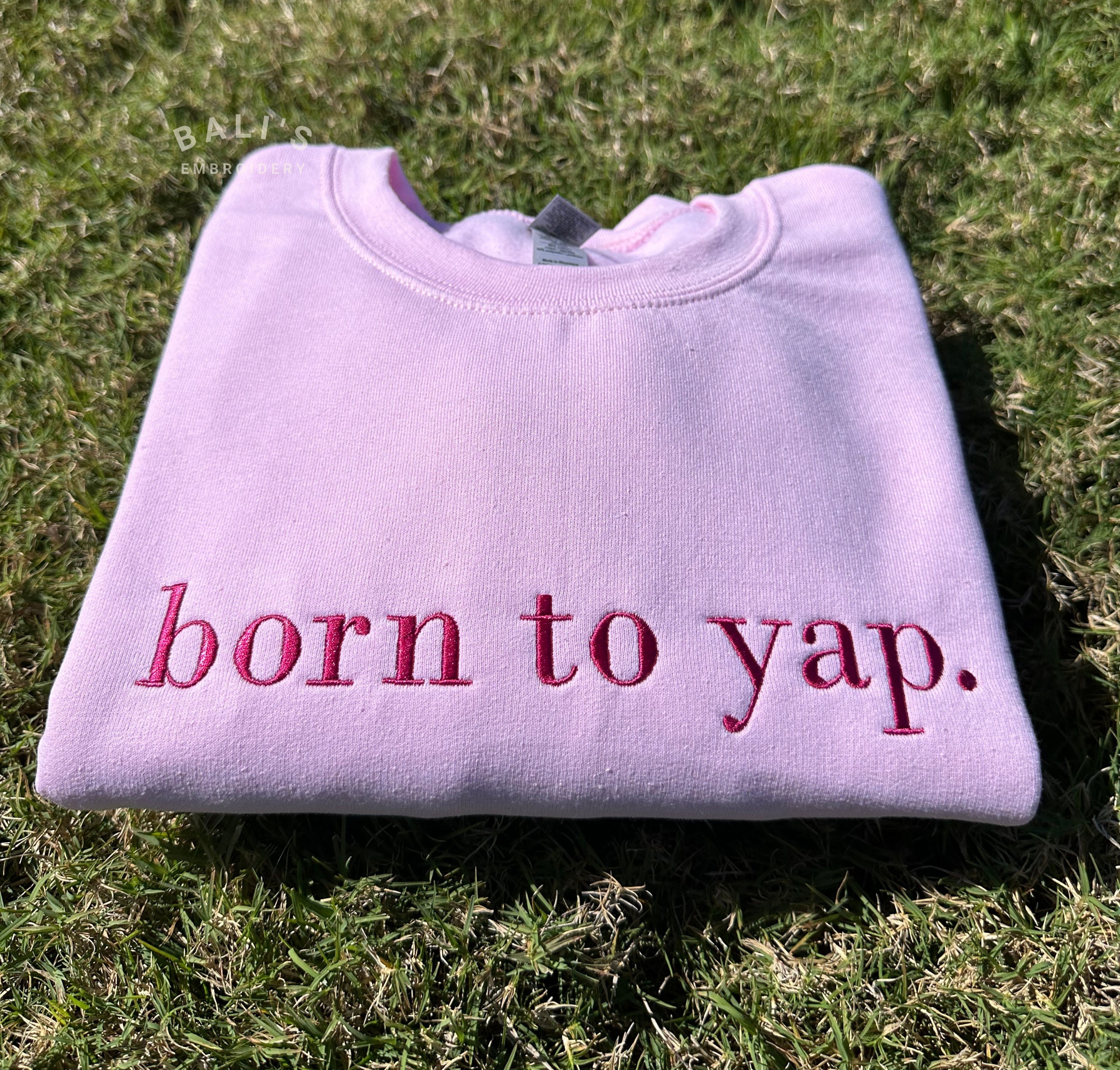 Born to Yap Embroidered Sweatshirt, Funny Gifts for Her, Girly Shirt, Girly Gifts Pink, Funny y2k meme shirt, Gift Ideas for Her,
