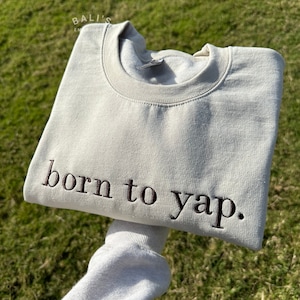 Born to Yap Embroidered Sweatshirt, Funny Gifts for Her, Girly Shirt, Girly Gifts Pink, Funny y2k meme shirt, Gift Ideas for Her,